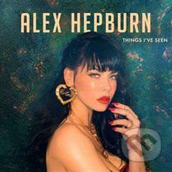 Alex Hepburn: Things I've Seen - Alex Hepburn