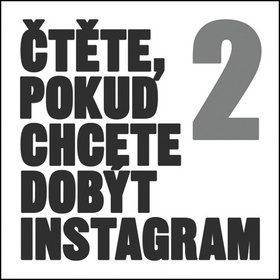 ČTĚTE, POKUD CHCETE DOBÝT INSTAGRAM 2