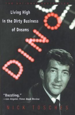 Dino: Living High in the Dirty Business of Dreams (Tosches Nick)(Paperback)