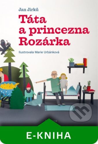 Táta a princezna Rozárka - Jan Jirků