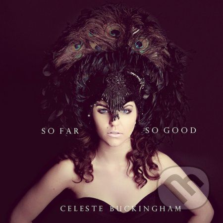 Celeste Buckingham: So Far So Good - Celeste Buckingham