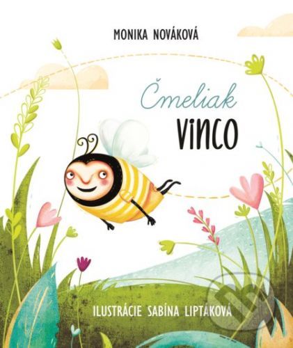 Čmeliak Vinco - Monika Nováková, Sabína Liptáková (ilustrátor)