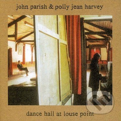 PJ Harvey & John Parish: Dance Hall At Louse Hall LP - PJ Harvey & John Parish