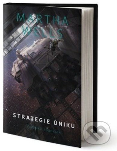 Strategie úniku - Martha Wells