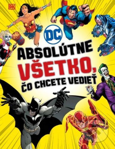 DC Comics: Absolútne všetko, čo chcete vedieť - Slovart