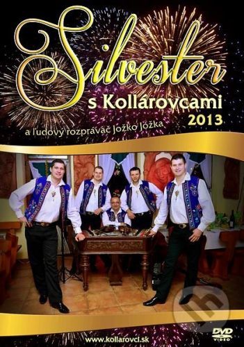 Kollárovci: Silvester s Kollárovcami 2013 - Kollárovci