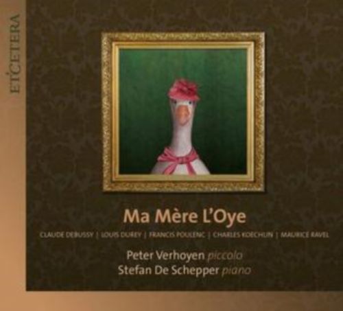Peter Verhoyen/Stefan De Schepper: Ma Mre L'Oye (CD / Album)