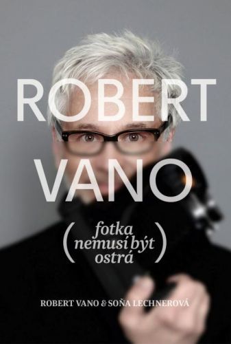 Robert Vano FOTKA NEMUSÍ BÝT OSTRÁ