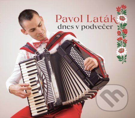 Pavol Laták: Dnes v podvečer - Pavol Laták