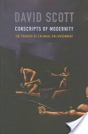 Conscripts of Modernity - The Tragedy of Colonial Enlightenment (Scott David)(Paperback)