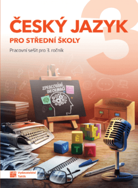 Český jazyk 3 pro SŠ pracovní sešit