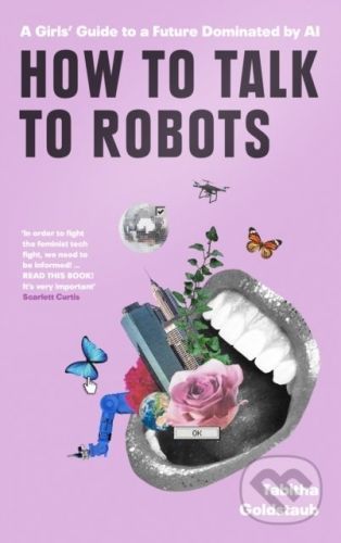 How To Talk To Robots - Tabitha Goldstaub