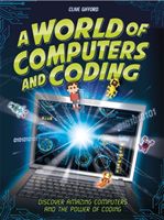 World of Computers and Coding - Discover Amazing Computers and the Power of Coding (Gifford Clive)(Pevná vazba)