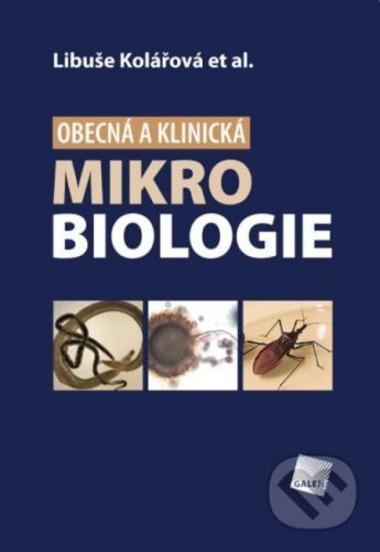 Obecná a klinická mikrobiologie - Libuše Kolářová