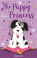 Puppy Who Needed a Princess (Swift Bella)(Paperback / softback)