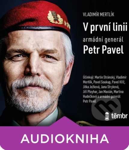 V první linii: Armádní generál Petr Pavel‎ - Vladimír Mertlík