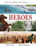 Heroes - Incredible true stories of courageous animals (Long David (Author))(Paperback / softback)