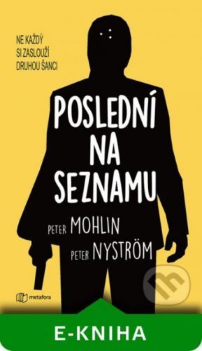 Poslední na seznamu - Peter Nyström, Peter Mohlin