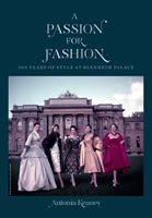 Passion for Fashion - 300 Years of Style at Blenheim Palace (Keaney Antonia)(Pevná vazba)