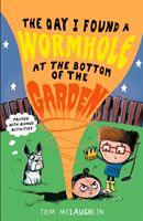 Day I Found a Wormhole at the Bottom of the Garden (McLaughlin Tom)(Paperback / softback)
