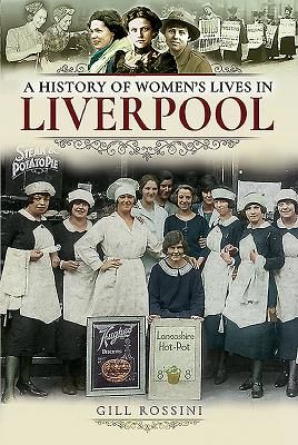 History of Women's Lives in Liverpool (Rossini Gill)(Paperback / softback)