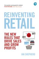 Reinventing Retail - The new rules that drive sales and grow profits (Shepherd Ian)(Paperback / softback)