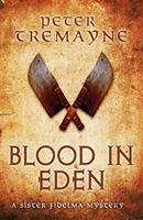 Blood in Eden (Sister Fidelma Mysteries Book 30) - An unputdownable mystery of bloodshed and betrayal (Tremayne Peter)(Pevná vazba)