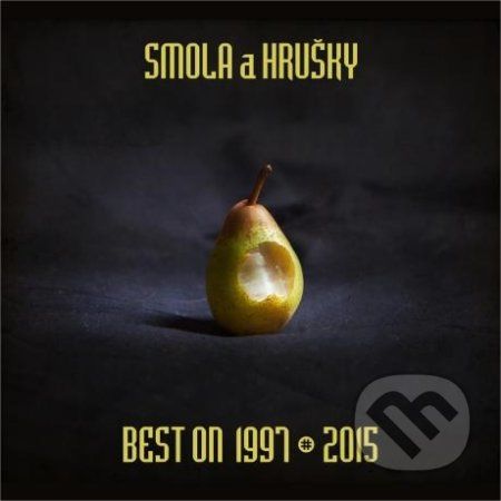 Smola a Hrušky: Best On 1997 – 2015 - Smola a Hrušky