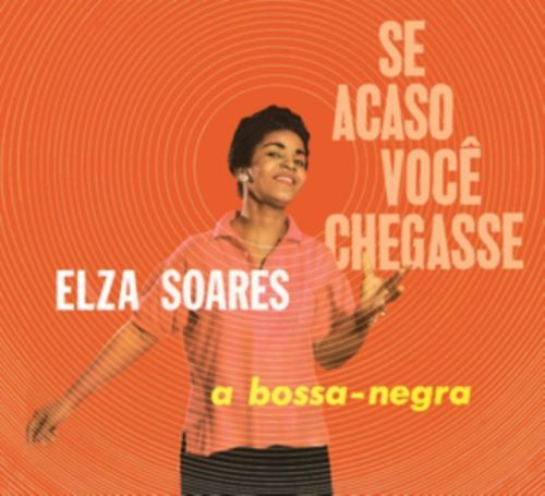 Se Acaso Voc Chegasse + a Boss-negra (Elza Soares) (CD / Album)