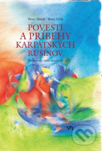 Povesti a príbehy karpatských Rusínov - Peter Vrlík, Peter Mišák