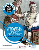 Engaging with AQA GCSE (9-1) History: Health and the people, c1000 to the present day Thematic study (Banham Dale)(Paperback / softback)