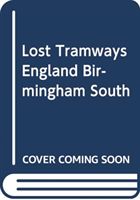 Lost Tramways of England: Birmingham South (Waller Peter)(Pevná vazba)
