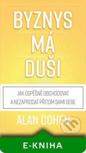 Byznys má duši - Alan Cohen