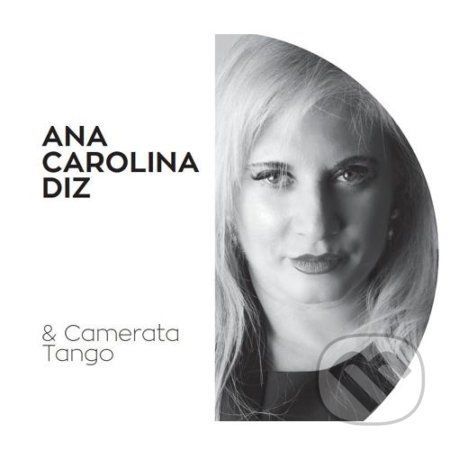 Ana Carolina Diz: & Camerata Tango - Ana Carolina Diz