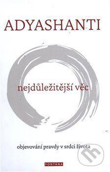 Nejdůležitější věc - Adyashanti