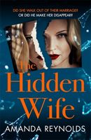 Hidden Wife - The twisting, turning new psychological thriller that will have you hooked (Reynolds Amanda)(Paperback / softback)