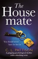 Housemate - a gripping psychological thriller with an ending you'll never forget (Pattison C. L.)(Paperback / softback)