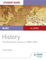 WJEC A-level History Student Guide Unit 3: The American century c.1890-1990 (Davey Haydn)(Paperback / softback)