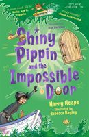 Shiny Pippin and the Impossible Door (Heape Harry)(Paperback / softback)