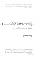 Very Human Ending - How suicide haunts our species (Bering Jesse)(Paperback / softback)