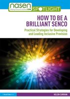 How to Be a Brilliant SENCO - Practical strategies for developing and leading inclusive provision (Curran Helen)(Paperback / softback)