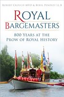 Royal Bargemasters - 800 Years at the Prow of Royal History (Crouch Robert)(Paperback / softback)