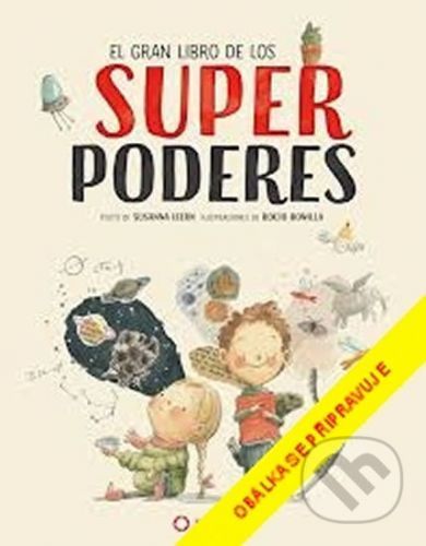 Velká kniha superschopností - Susanna Isern, Rocio Bonilla (ilustrátor)