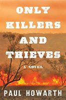 ONLY KILLERS & THIEVES INTL (HOWARTH PAUL)(Paperback)