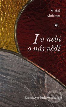 I v nebi o nás vědí - Michal Altrichter