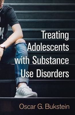 Treating Adolescents with Substance Use Disorders (Bukstein Oscar G. (MD MPH Department of Psychiatry Boston Children's Hospital and Harvard Medical School MA))(Pevná vazba)