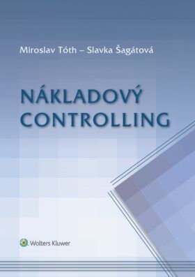 Nákladový controlling - Miroslav Tóth, Slavka Šagátová