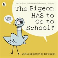 Pigeon HAS to Go to School! (Willems Mo)(Paperback / softback)