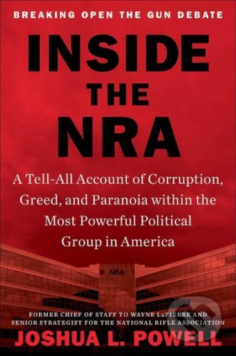 Inside the NRA - Joshua L. Powell