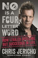 No Is a Four-Letter Word - How I Failed Spelling But Succeeded in Life (Jericho Chris)(Paperback / softback)